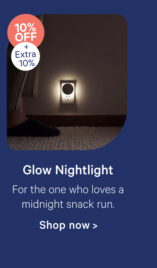 glow nightlight; for the one who loves a midnight snack run.