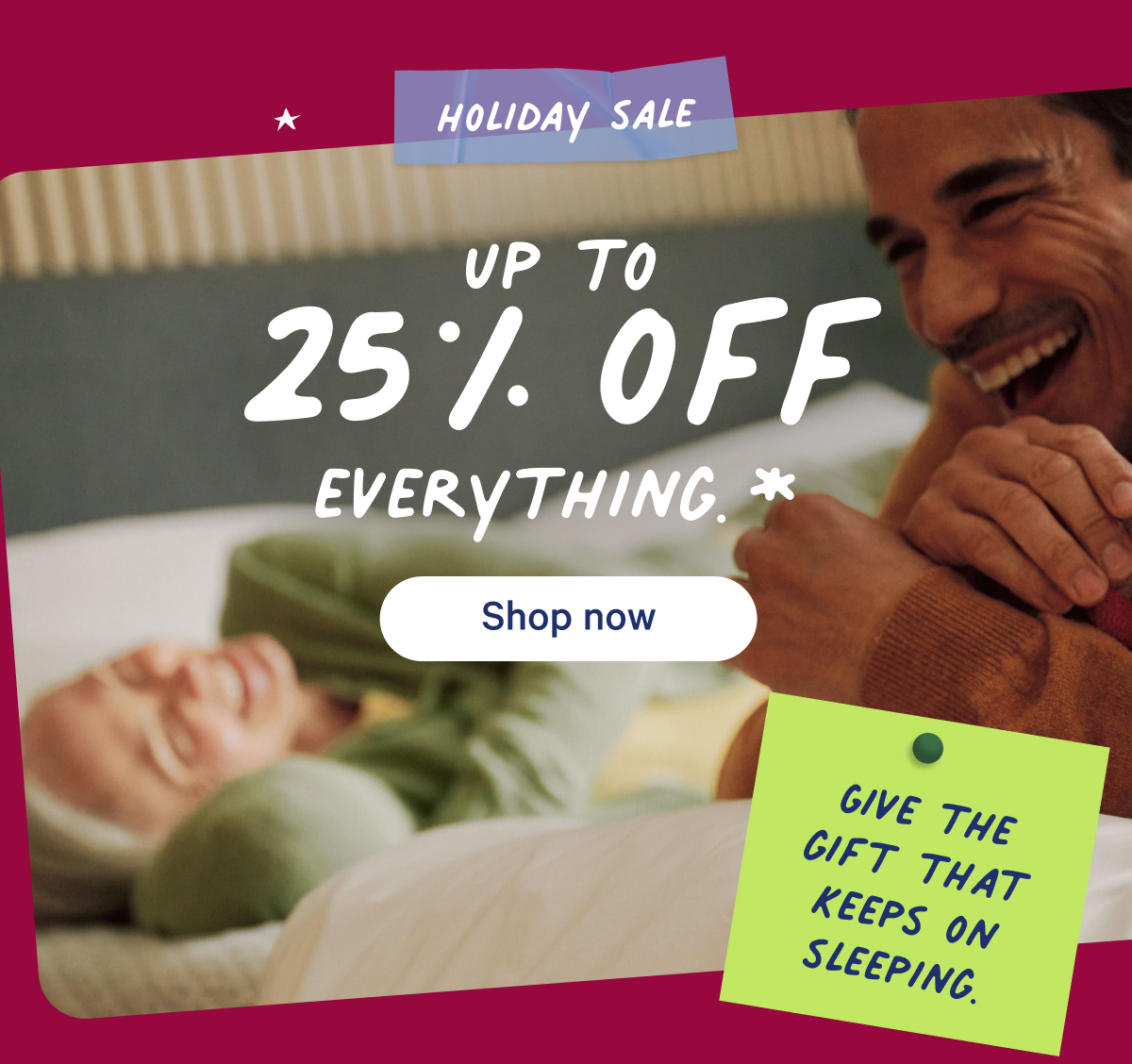Up to 25% off everything 