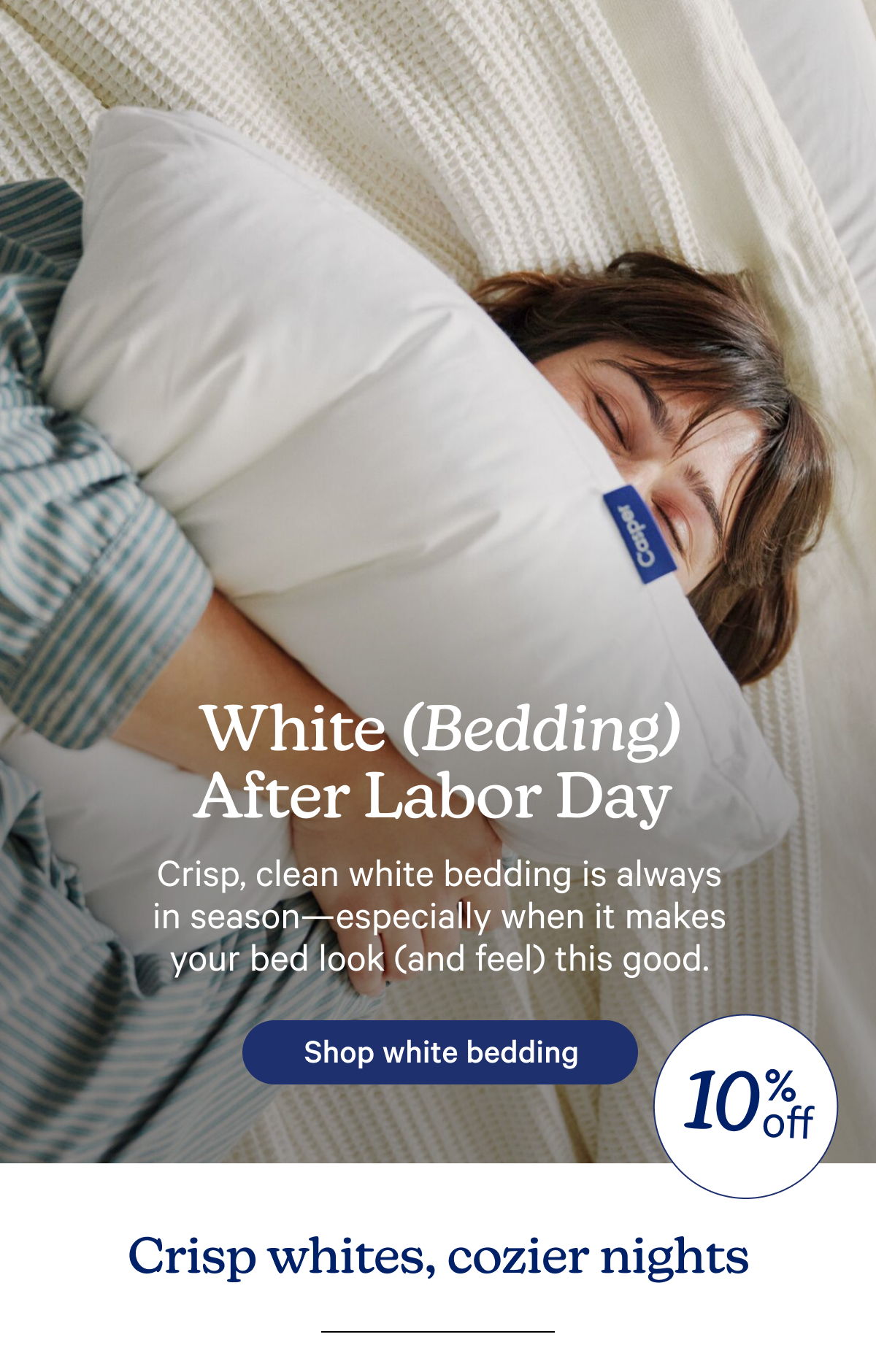 White (Bedding) After Labor Day; Crisp, clean white bedding is always in season—especially when it makes your bed look (and feel) this good.