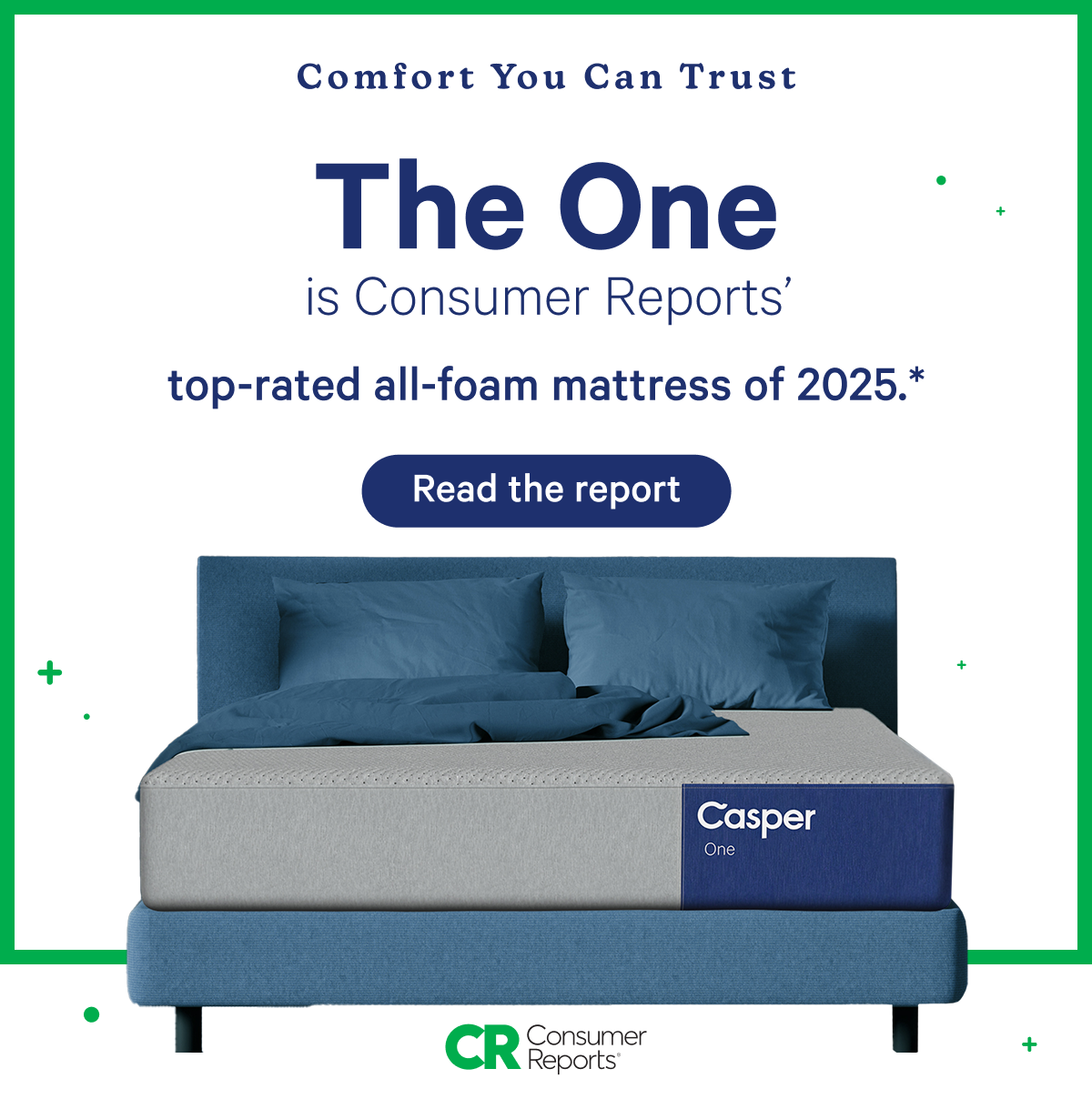 Comfort You Can Trust; The One is Consumer Reports' top-rated all-foam mattress of 2025.*