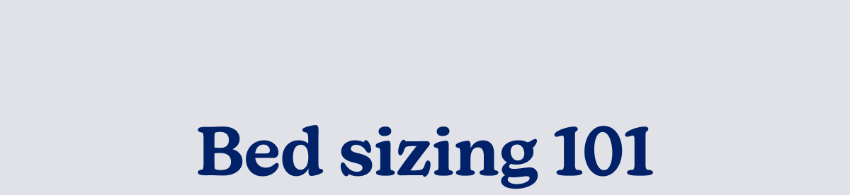 Bed sizing 101