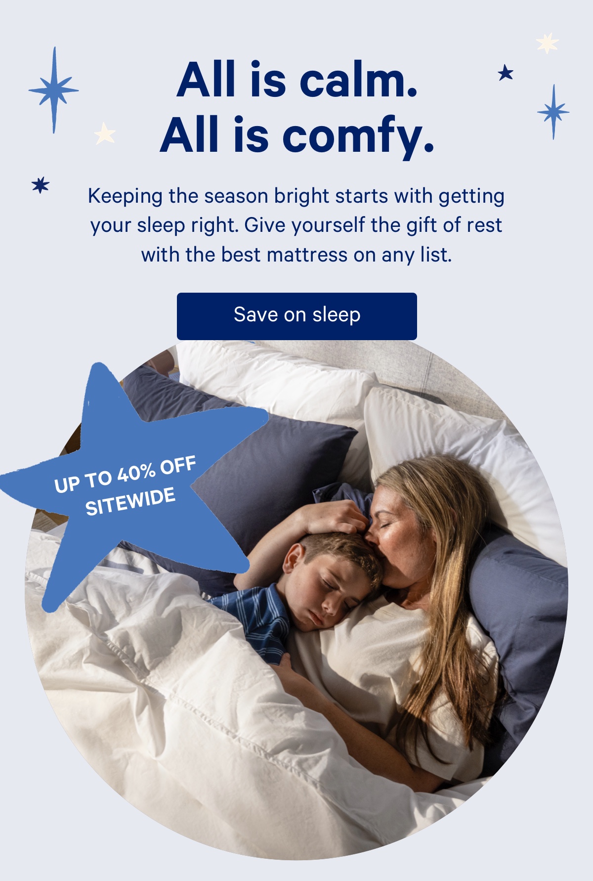 All is calm. All is comfy. Keeping the season bright starts with getting your sleep right. Give yourself the gift of rest with the best mattress on any list.