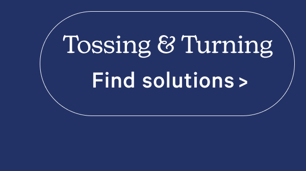 Tossing & Turning