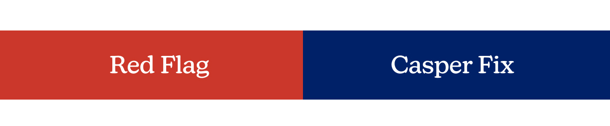 Red flag vs Casper fix