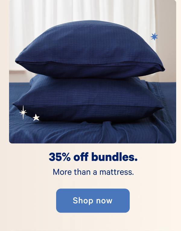 35% off bundles. More than a mattress.