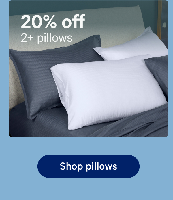 20% off 2+ pillows