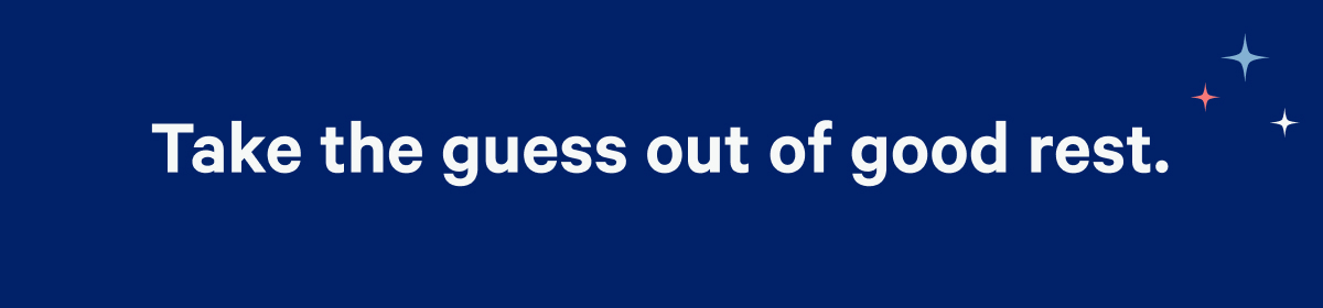 Take the guess out of good rest.