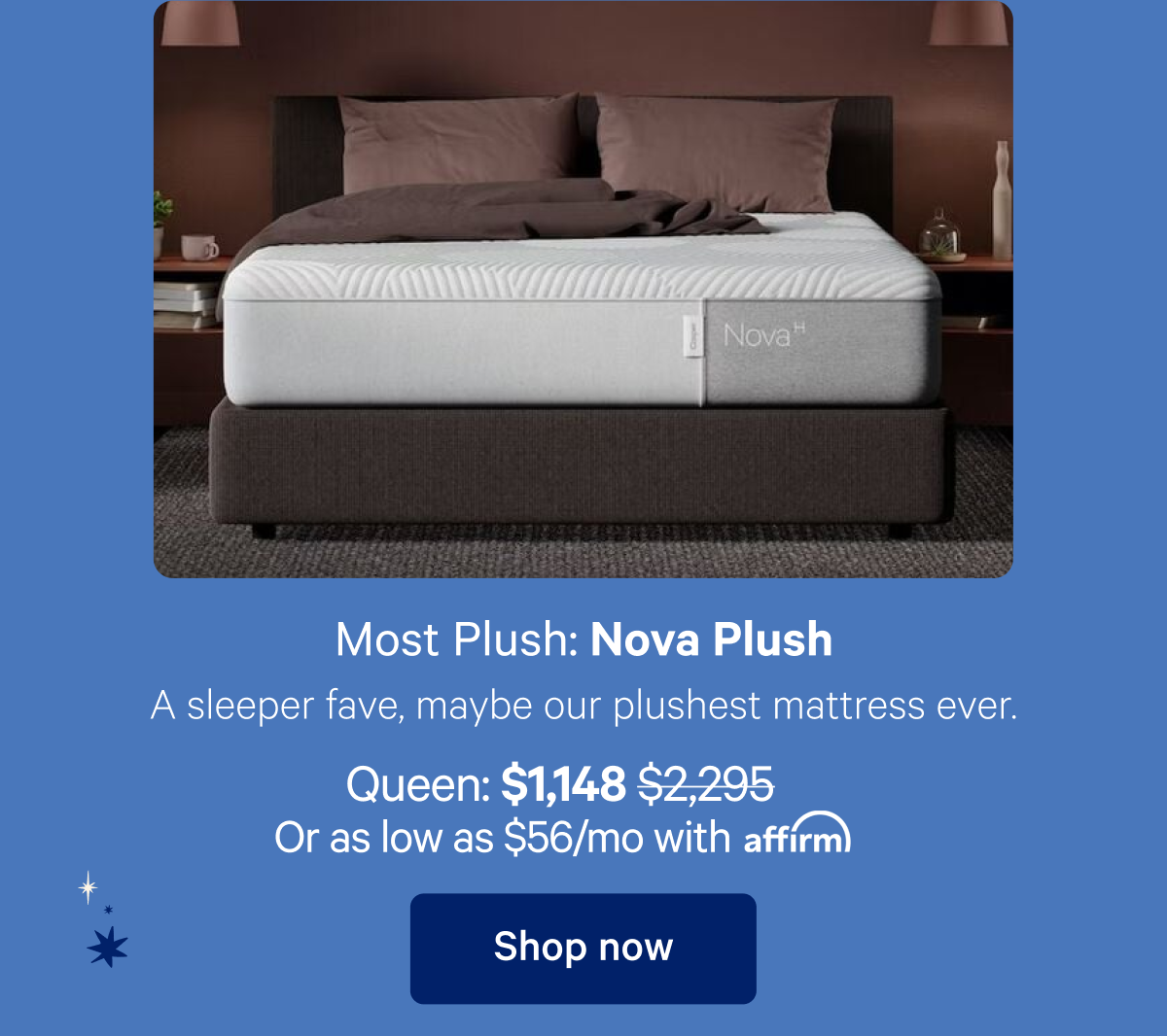 Most Plush: Nova Plush; A sleeper fave, maybe our plushest mattress ever.