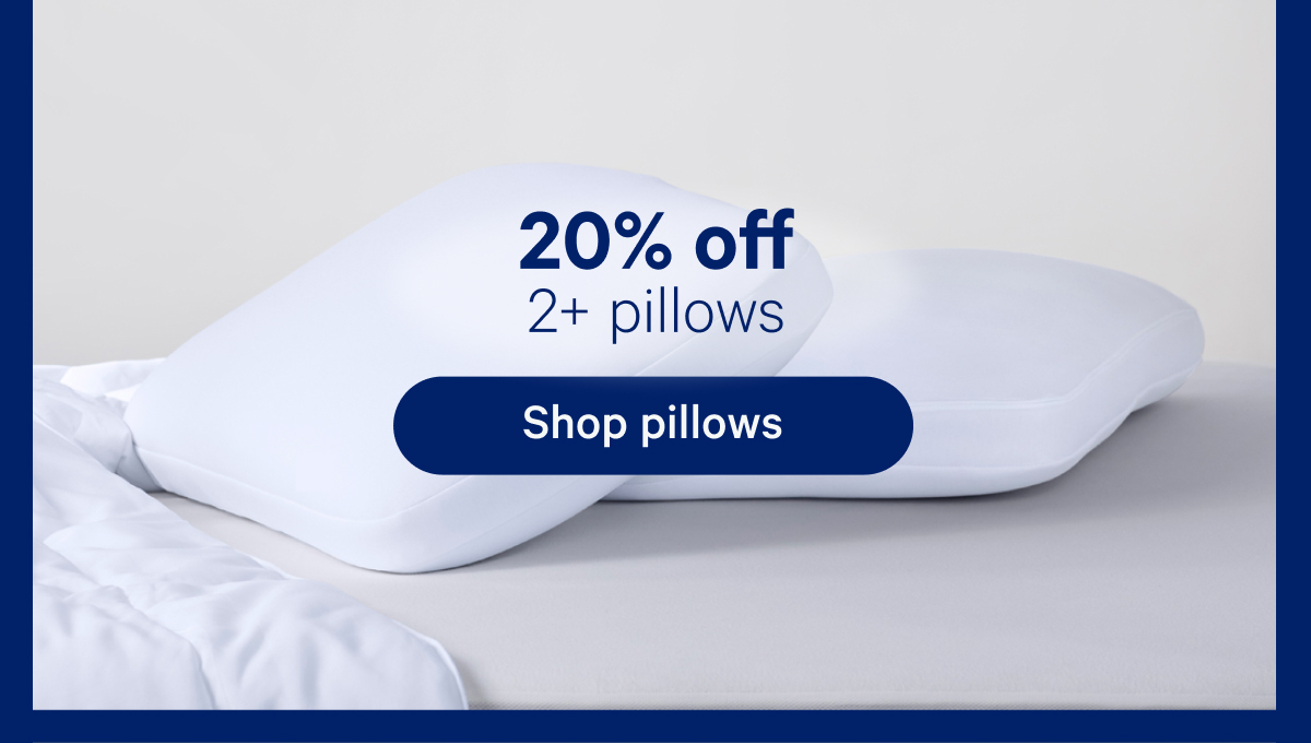 20% off 2+ pillows