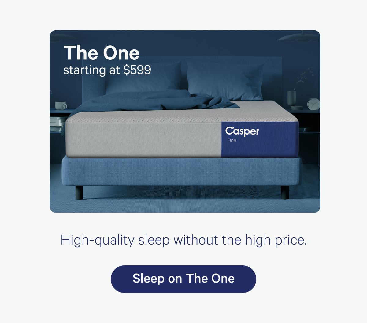 The One starting at $599; High-quality sleep without the high price.