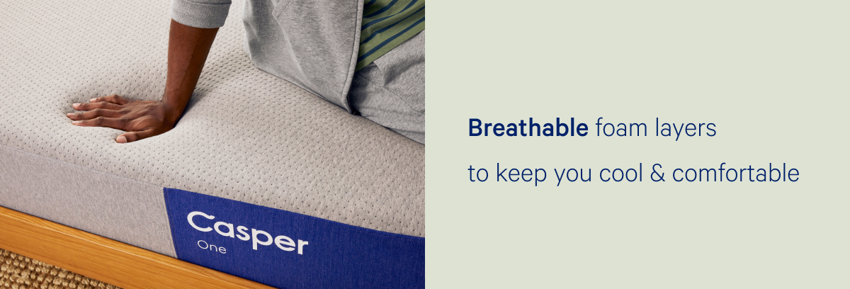 Breathable foam layers to keep you cool & comfortable