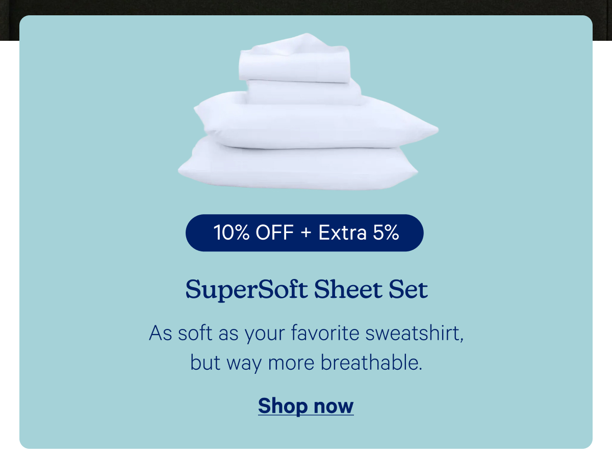 As soft as your favorite sweatshirt, but way more breathable. Sheet Set: 