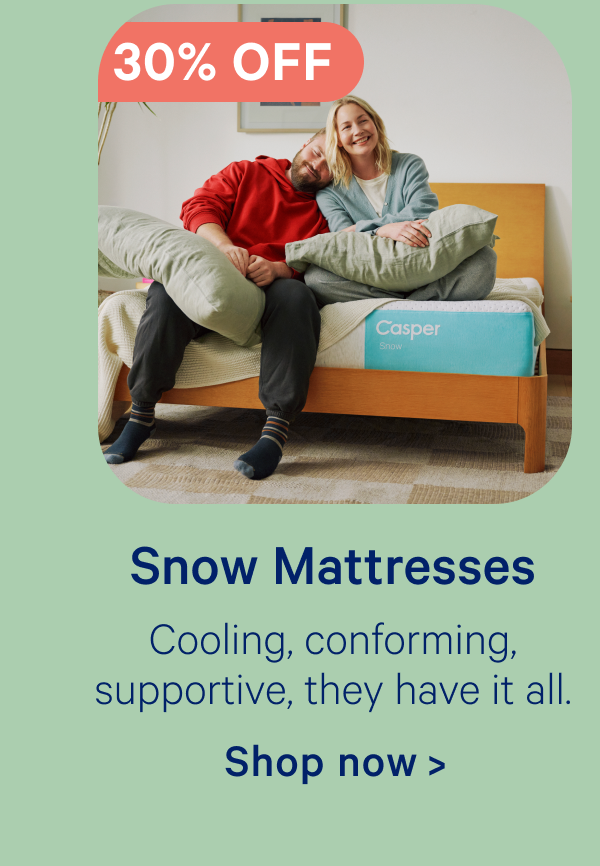 Snow Mattresses; Cooling, conforming, supportive, they have it all.