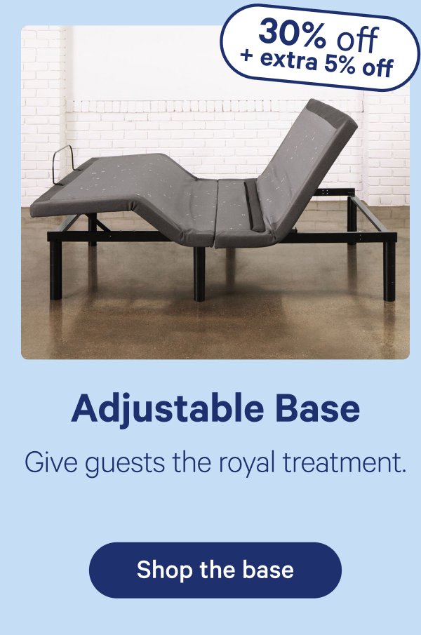 Adjustable Base; Give guests the royal treatment.