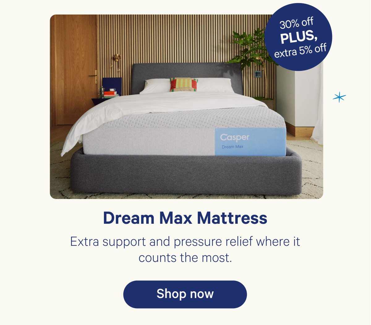 Dream Max Mattress; Extra support and pressure relief where it counts the most.