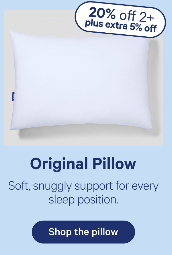 Original Pillow; Soft, snuggly support for every sleep position.
