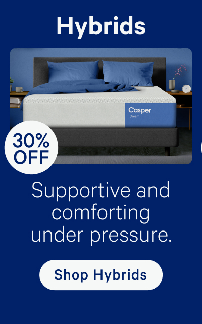 Hybrids; 30% off; Supportive and comforting under pressure.