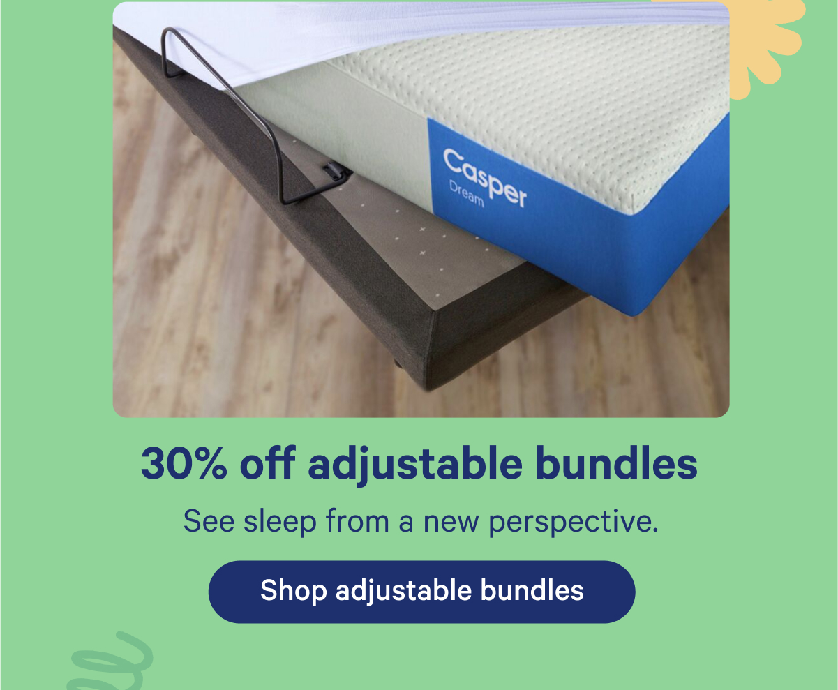 30% off adjustable bundles; See sleep from a new perspective. 