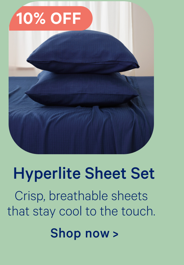 Hyperlite Sheet Set; Crisp, breathable sheets that stay cool to the touch.