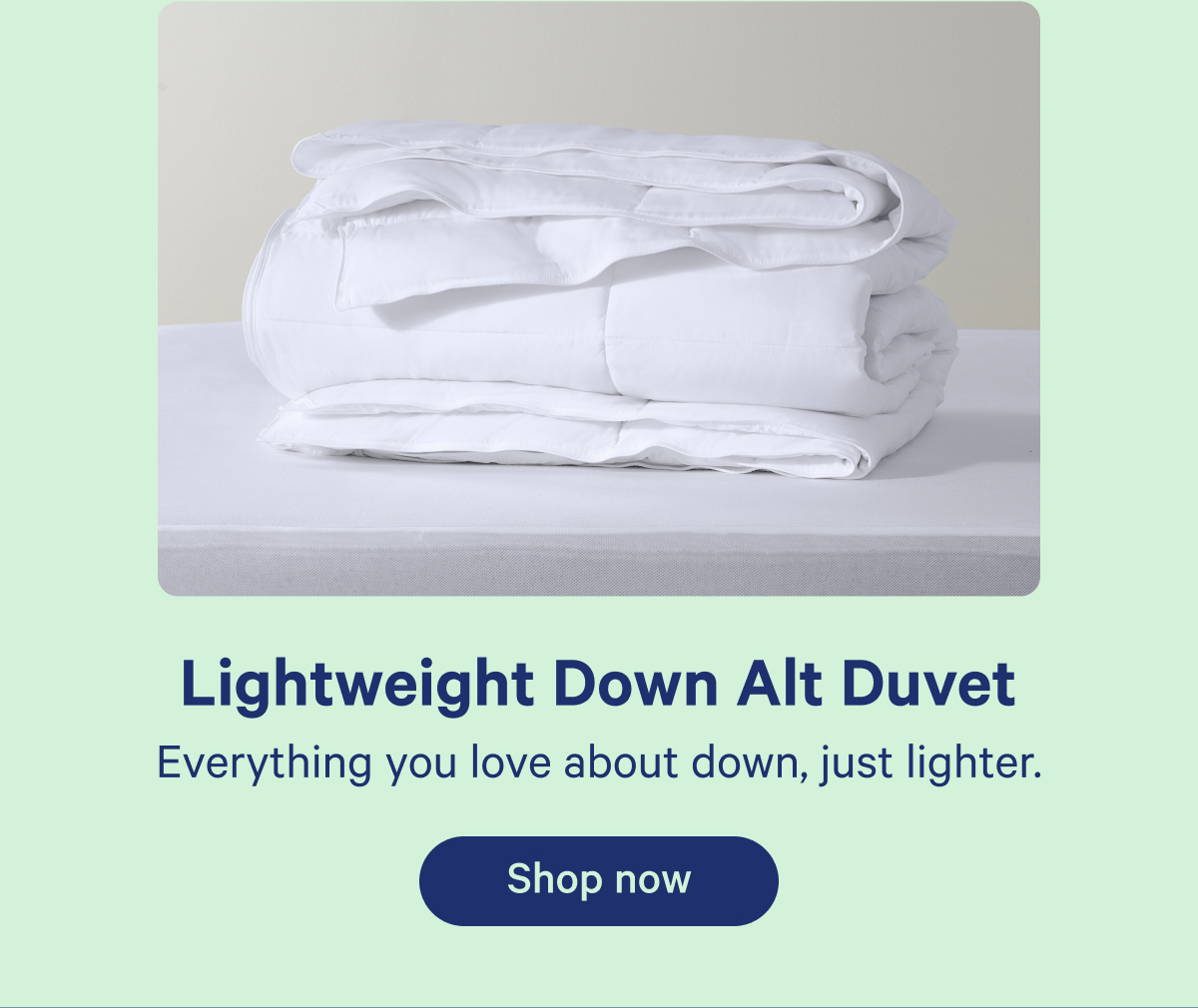 Lightweight Down Alt Duvet; Everything you love about down, just lighter.