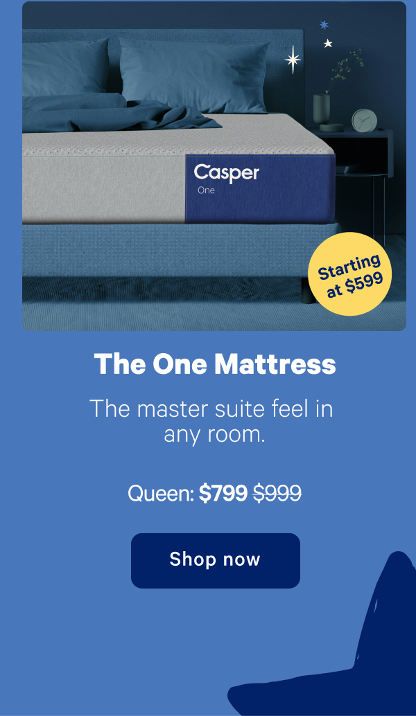 The One Mattress; Get the primary suite feeling for any room.