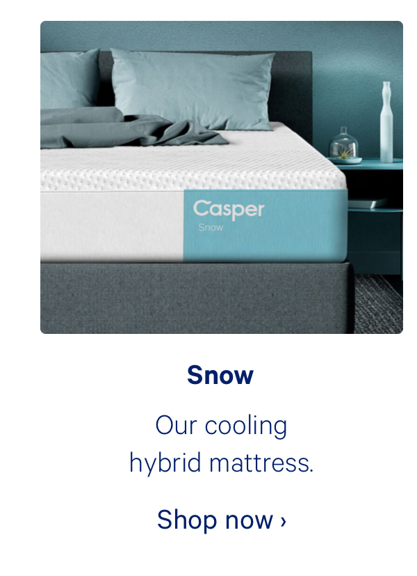 Snow; Our cooling hybrid mattress.