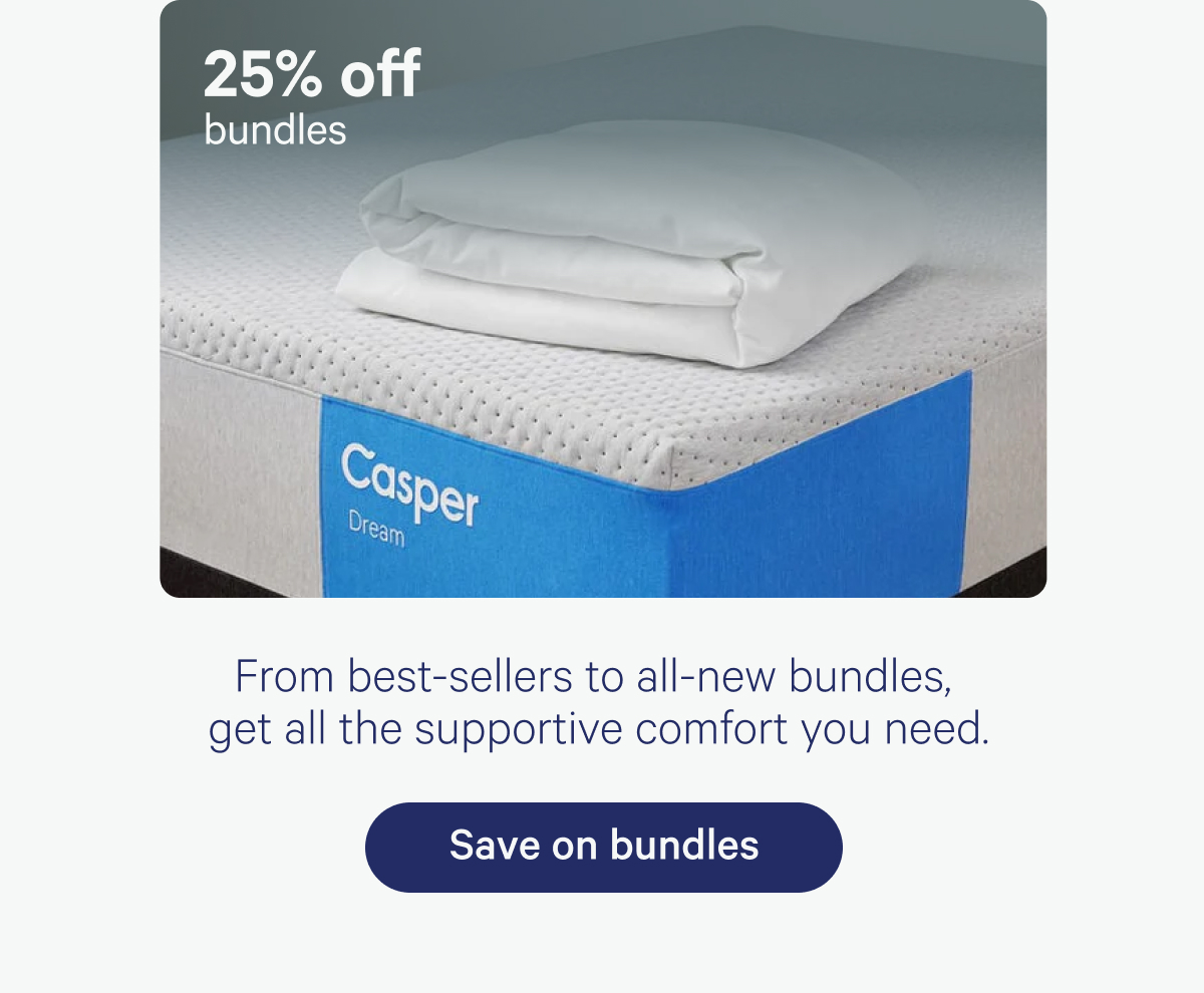 25% off bundles; From best-sellers to all-new bundles, get all the supportive comfort you need.