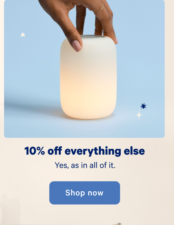 10% off everything else. Yes, as in all of it.