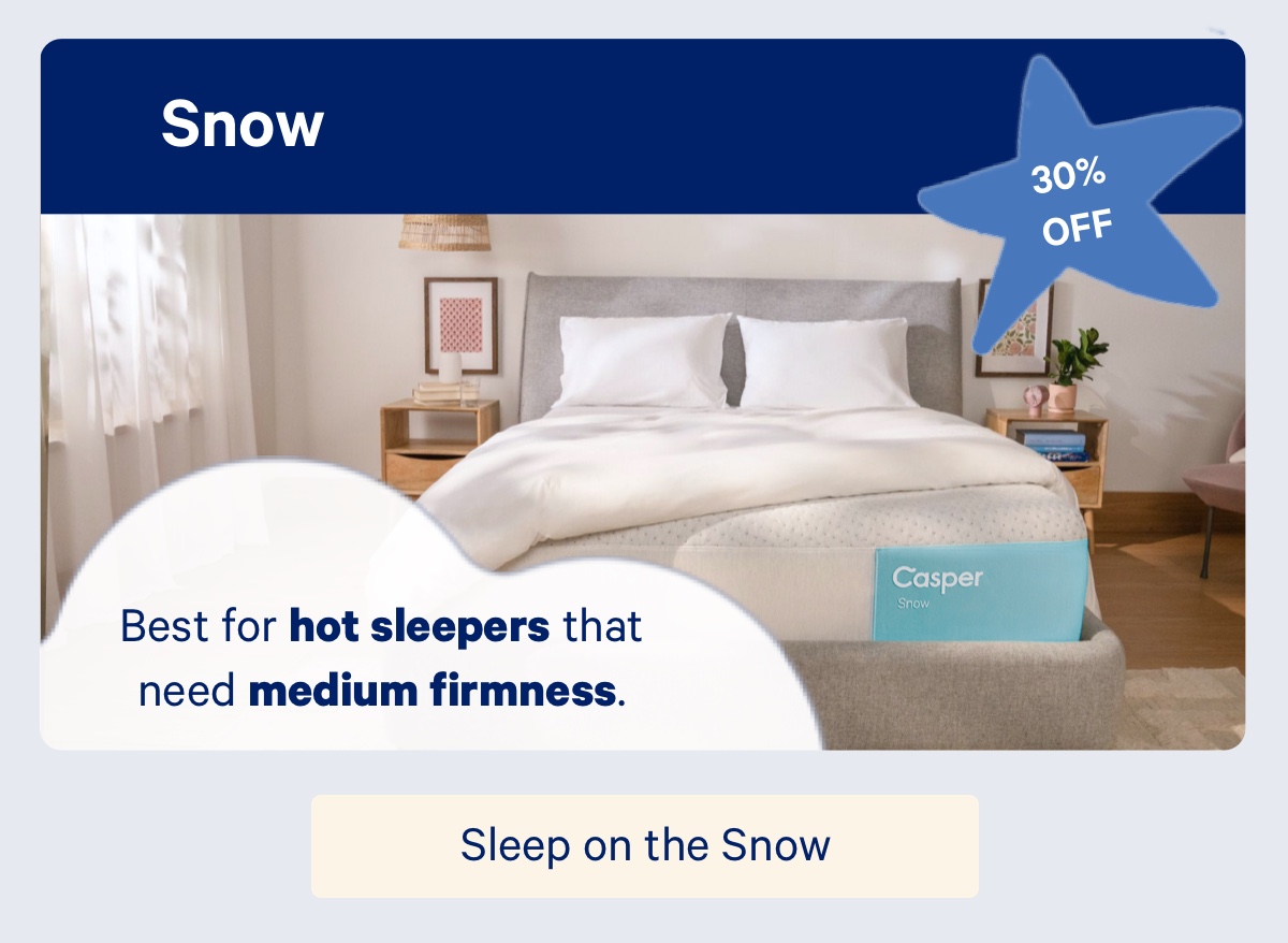 Snow; 30% off; Best for hot sleepers that need medium firmness.