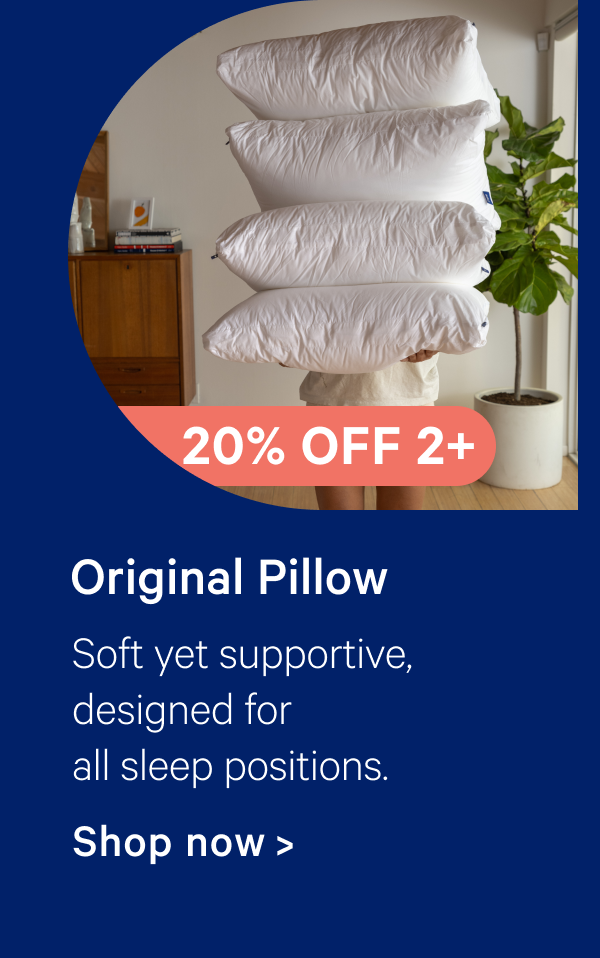 Original Pillow; Soft yet supportive, designed for all sleep positions.