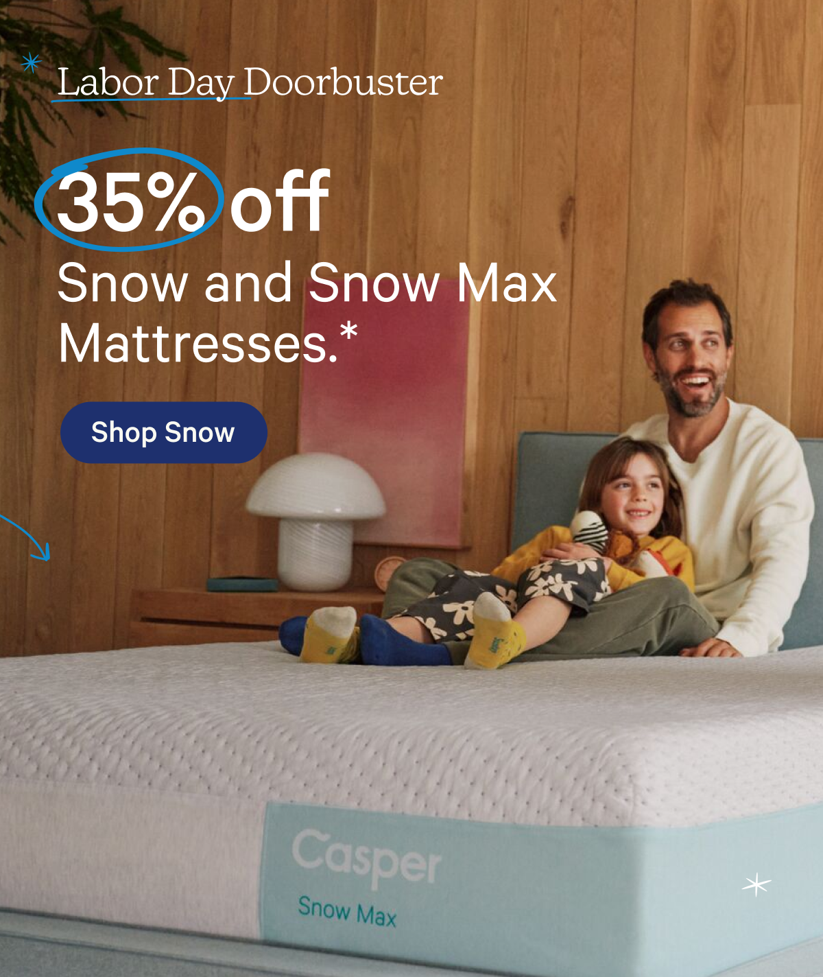 Labor Day Doorbuster; 35% off Snow and Snow Max Mattresses.*