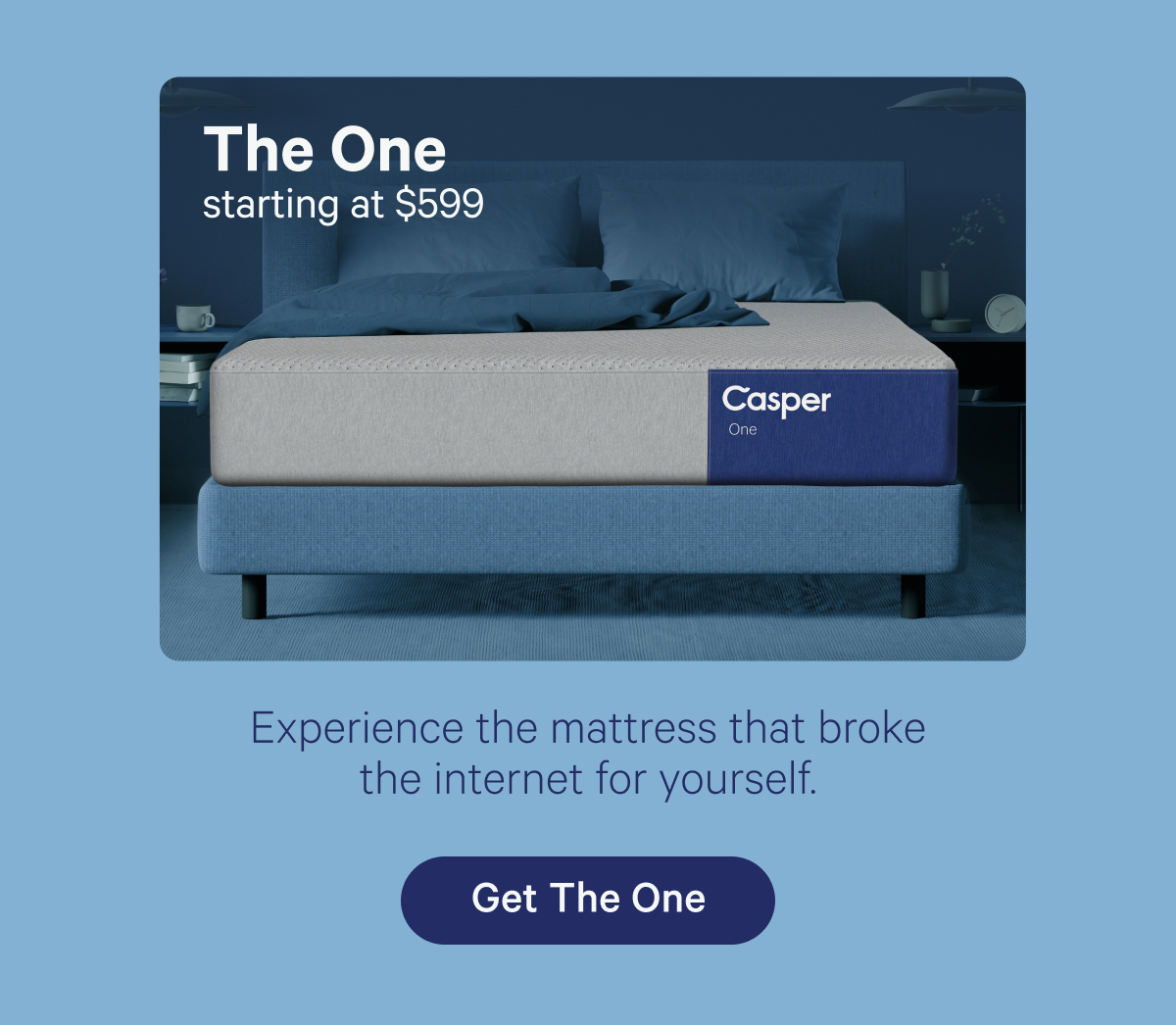 The One starting at $599; Experience the mattress that broke the internet for yourself.