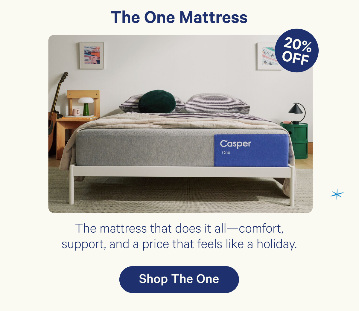 The One Mattress; The mattress that does it all—comfort, support, and a price that feels like a holiday.