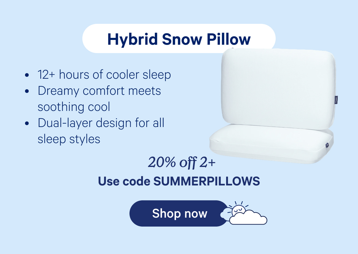 Hybrid Snow Pillow; 12+ hours of cooler sleep, Dreamy comfort meets soothing cool, Dual-layer design for all sleep styles; 20% off 2+ use code summerpillows