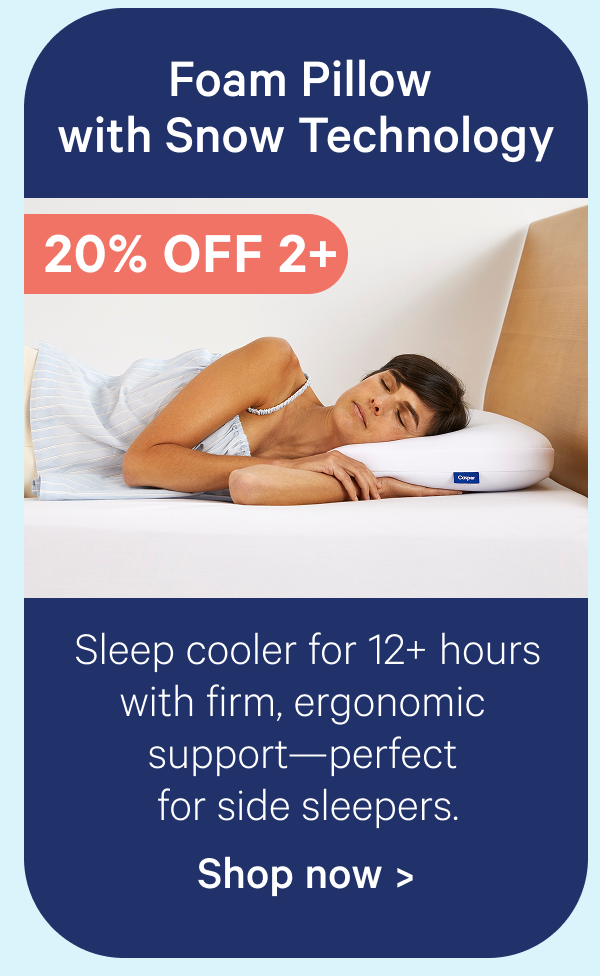 Foam Pillow with Snow Technology; Sleep cooler for 12+ hours with firm, ergonomic support—perfect for side sleepers.