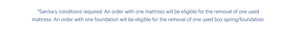 *Sanitary conditions required. Must be a Casper mattress or like order.