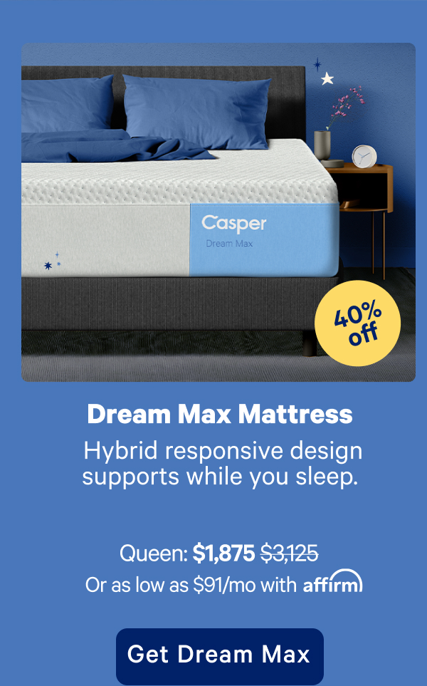 Dream Max Mattress; Hybrid responsive design supports while. you sleep. 7 zones of enhanced spinal support that breath all night.