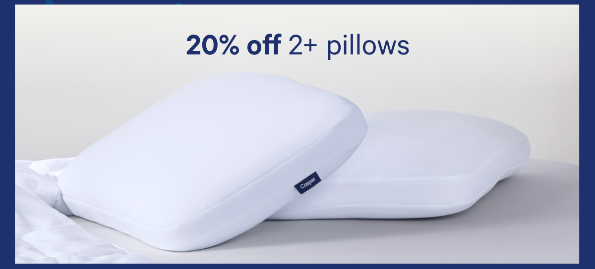 20% off 2+ pillows