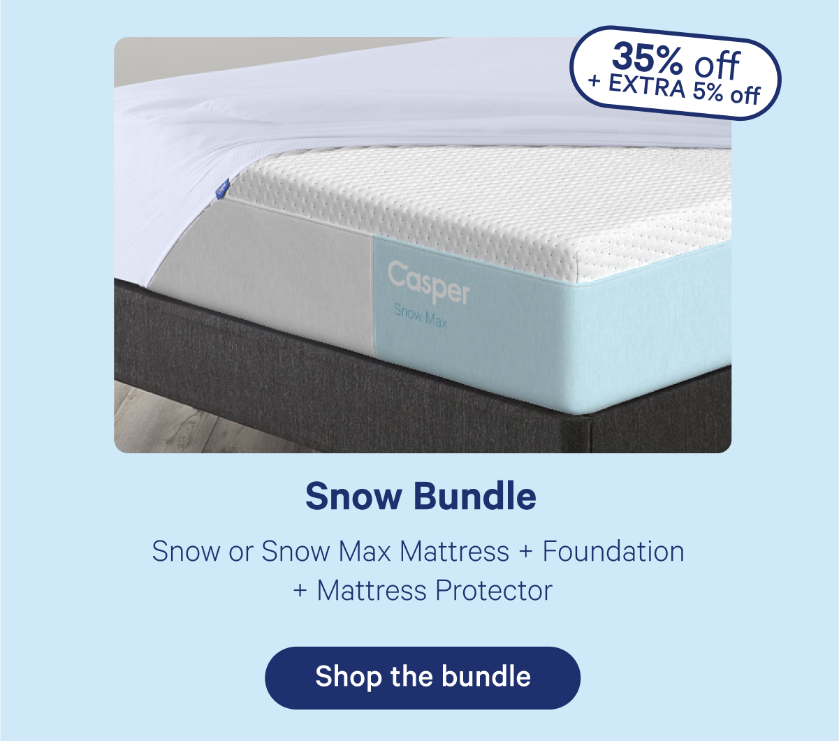 Snow Bundle; Snow or Snow Max Mattress + Foundation + Mattress Protector