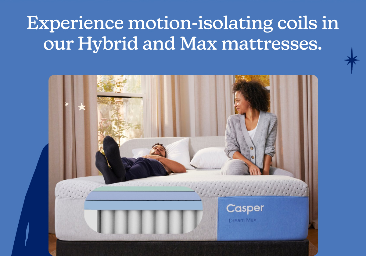 Experience motion-isolating coils in our Hybrid and Max mattresses.