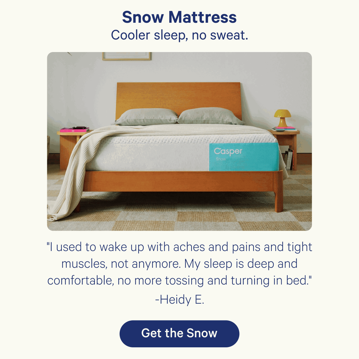 Snow Mattress. Cooler sleep, no sweat.