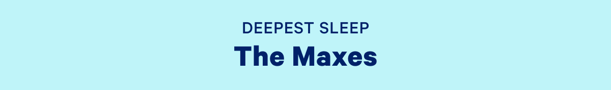 Deepest Sleep - The Maxes