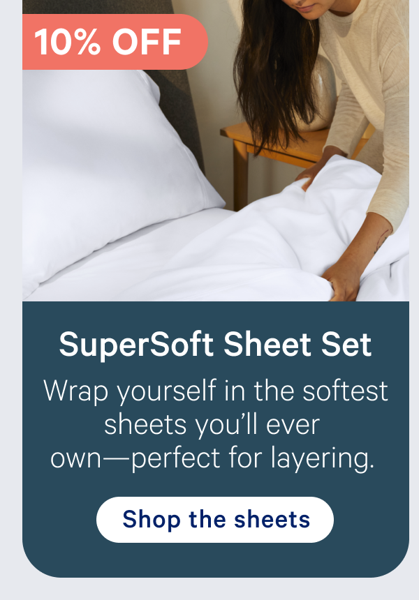 SuperSoft Sheet Set; Wrap yourself in the softest sheets you'll ever own — perfect for layering.