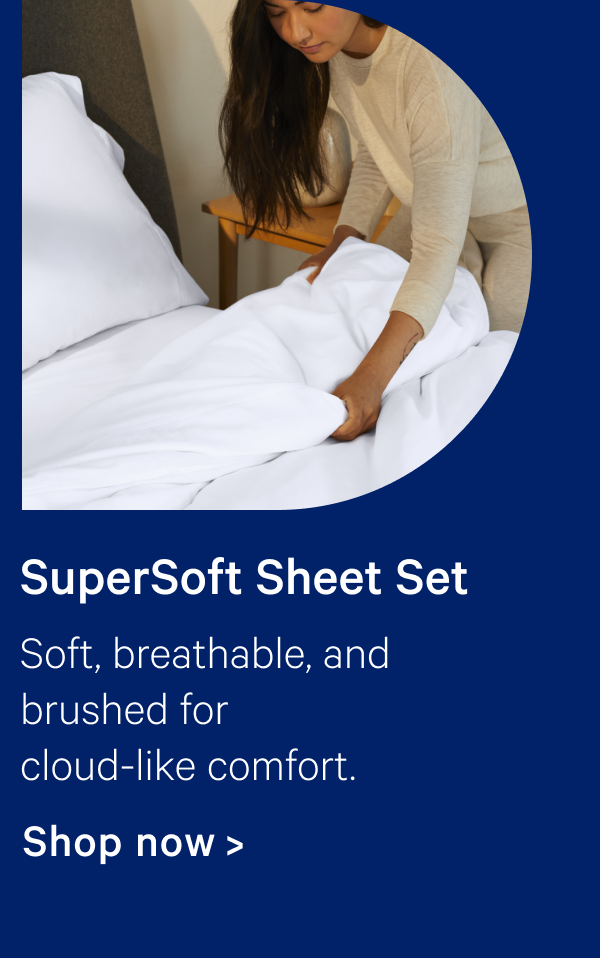 SuperSoft Sheet Set; Soft, breathable, and brushed for cloud-like comfort.