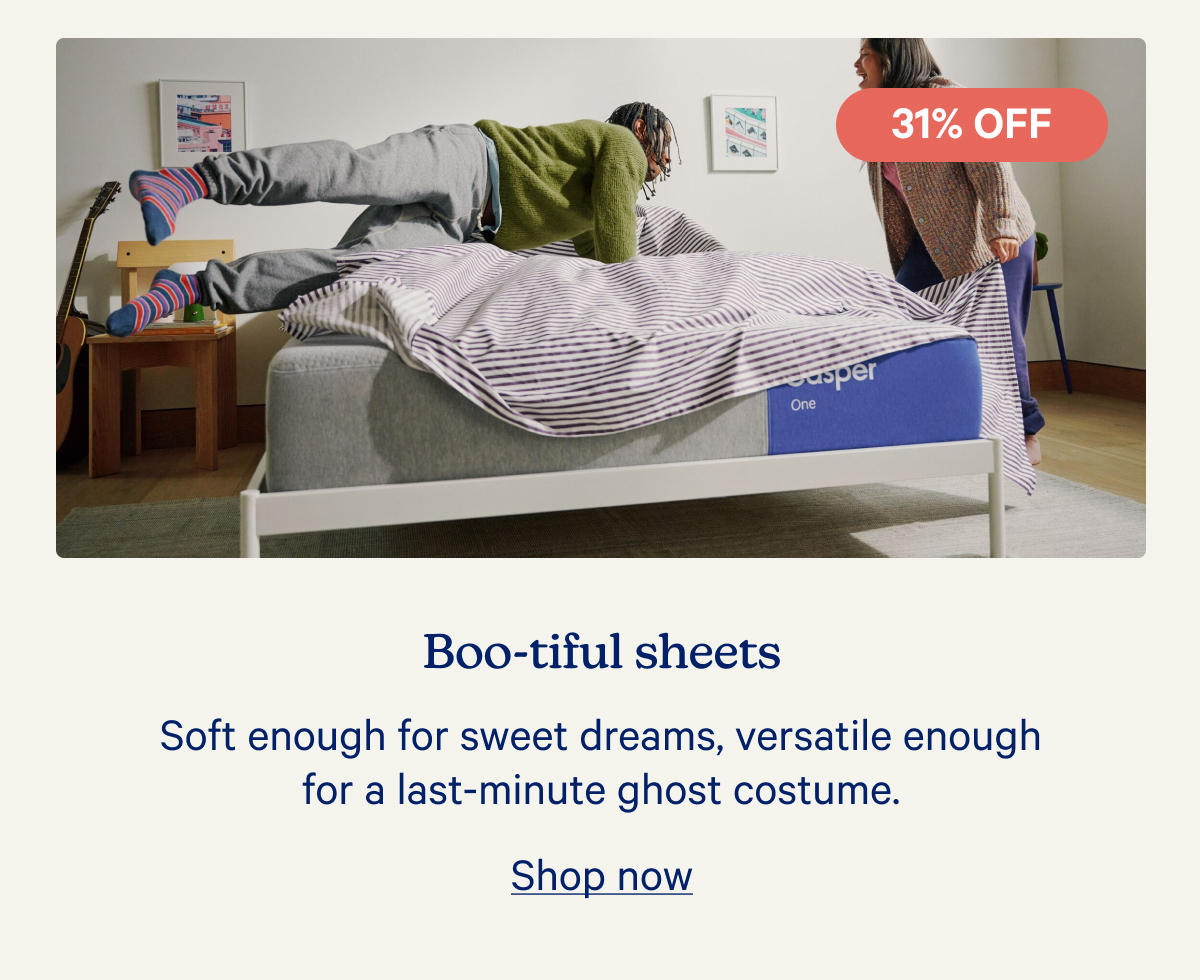 Boo-tiful sheets; Soft enough for sweet dreams, versatile enough for a last-minute ghost costume.