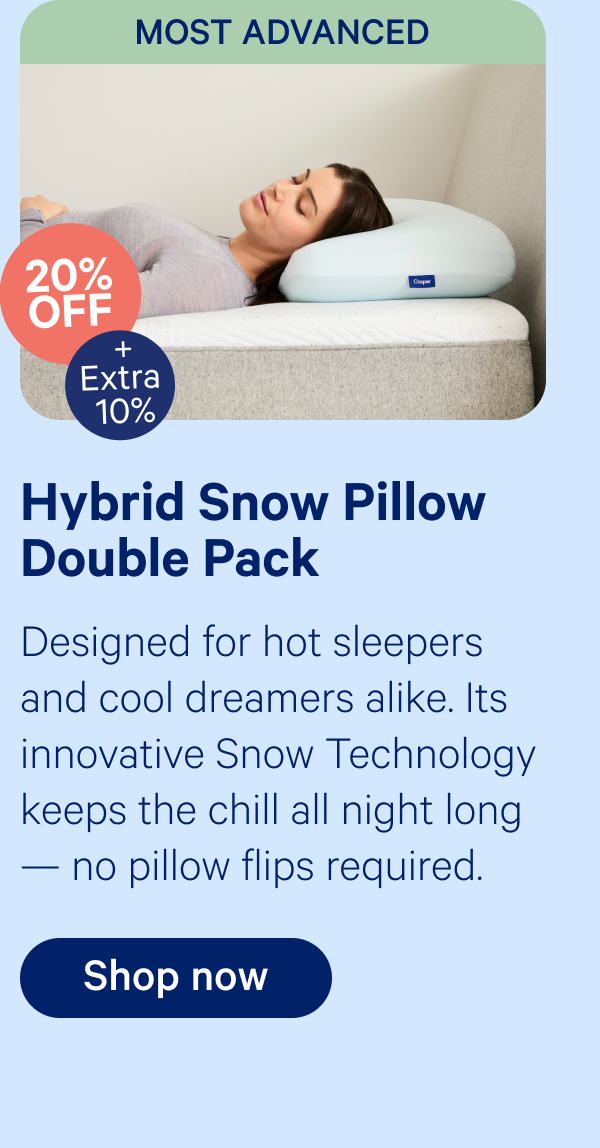 hybrid snow pillow double pack; Designed for hot sleepers and cool dreamers alike. Its innovative Snow Technology keeps the chill all night long — no pillow flips required.