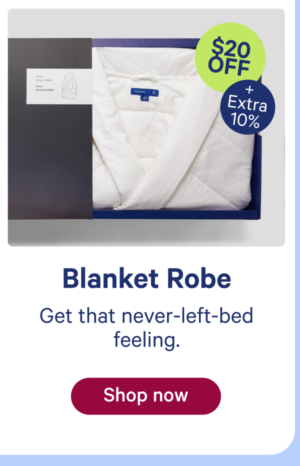 blanket robe; get that never-left bed feeling.