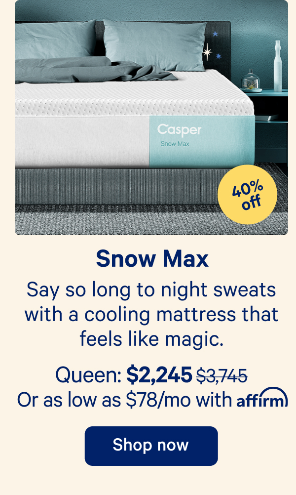 Snow Max; say so long to night sweats with a cooling mattress that feels like magic.