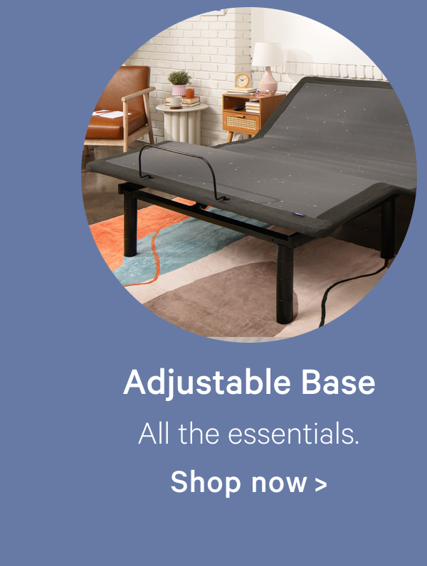 Adjustable Base; All the essentials.