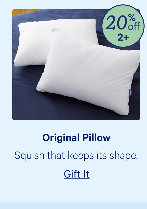 Original Pillow; Squish that keeps its shape.